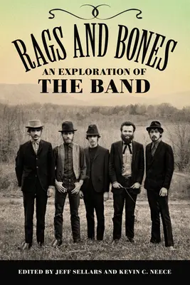 Rags and Bones: O explorare a trupei - Rags and Bones: An Exploration of the Band