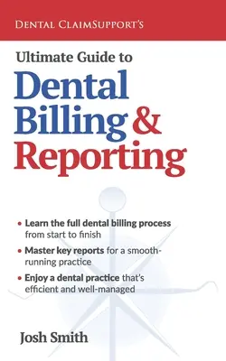 Ghidul suprem de facturare și raportare dentară - Ultimate Guide to Dental Billing and Reporting
