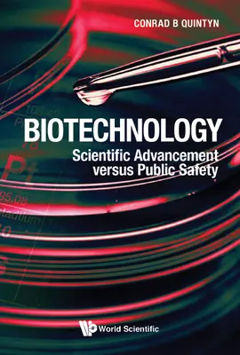 Biotehnologia: Progresul științific versus siguranța publică - Biotechnology: Scientific Advancement Versus Public Safety