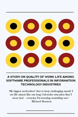 Un studiu privind calitatea vieții profesionale în rândul profesioniștilor software din industriile tehnologiei informației - A study on quality of work life among software professionals in information technology industries