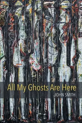 Toate fantomele mele sunt aici - All My Ghosts Are Here
