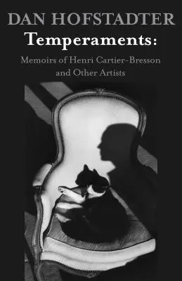 Temperamente: Memoriile lui Henri Cartier-Bresson și ale altor artiști - Temperaments: Memoirs of Henri Cartier-Bresson and Other Artists