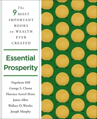Prosperitatea esențială: Cele mai importante paisprezece cărți despre bogăție și bogăție scrise vreodată - Essential Prosperity: The Fourteen Most Important Books on Wealth and Riches Ever Written