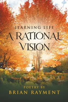 Învățarea vieții: O viziune rațională - Learning Life: A Rational Vision