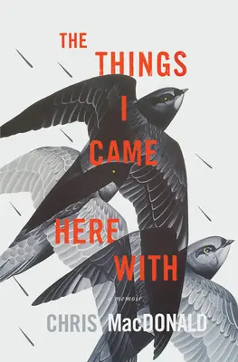 Lucrurile cu care am venit aici: A Memoir - The Things I Came Here with: A Memoir