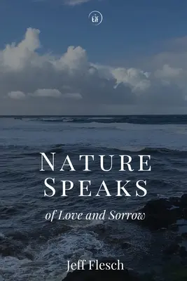 Natura vorbește despre dragoste și tristețe - Nature Speaks of Love and Sorrow