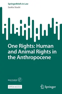 One Rights: Drepturile omului și ale animalelor în Antropocen - One Rights: Human and Animal Rights in the Anthropocene