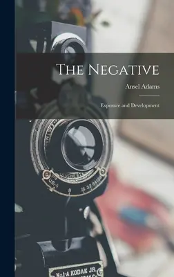Negativul: Expunere și developare - The Negative: Exposure and Development