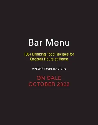 Bar Menu: 100+ Rețete de mâncare de băut pentru orele de cocktail acasă - Bar Menu: 100+ Drinking Food Recipes for Cocktail Hours at Home
