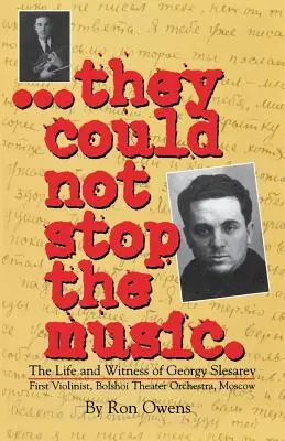 Ei nu au putut opri muzica: Viața și mărturia lui Georgy Slesarev - They Could Not Stop the Music: The Life and Witness of Georgy Slesarev