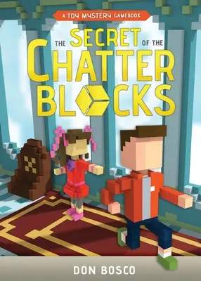 The Secret of The Chatter Blocks: O carte de jocuri cu jucării misterioase - The Secret of The Chatter Blocks: A Toy Mystery Gamebook