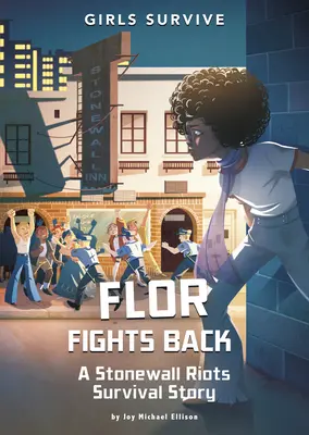 Flor Fights Back: O poveste de supraviețuire a revoltelor din Stonewall - Flor Fights Back: A Stonewall Riots Survival Story