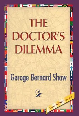 Dilema doctorului (The Doctor's Dilemma) - The Doctor's Dilemma