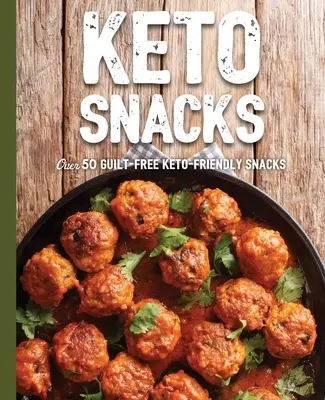 Keto Snacks: Peste 50 de gustări Keto-Friendly fără vinovăție - Keto Snacks: Over 50 Guilt-Free Keto-Friendly Snacks
