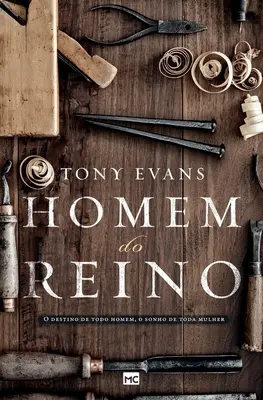 Homem do Reino: Destinul întregului om, visul întregii femei - Homem do Reino: O destino de todo homem, o sonho de toda mulher