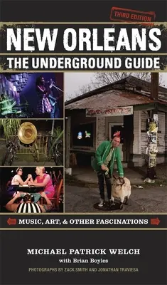 New Orleans: Ghidul subteran, ediția a 3-a - New Orleans: The Underground Guide, 3rd Edition
