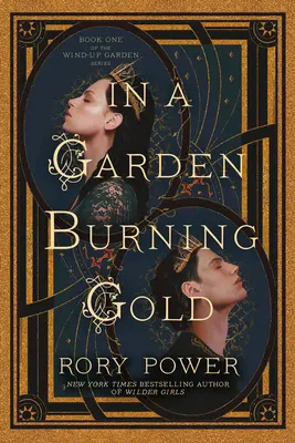 Într-o grădină arzând în aur: Cartea întâi din seria Wind-Up Garden - In a Garden Burning Gold: Book One of the Wind-Up Garden Series