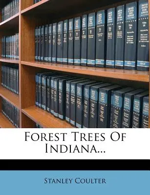 Arbori de pădure din Indiana... - Forest Trees Of Indiana...
