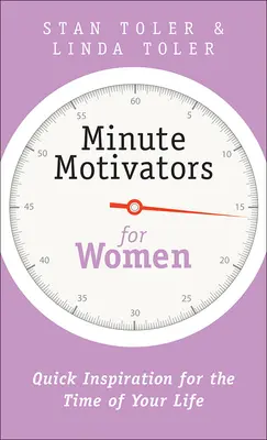 Minute Motivatoare pentru femei: Inspirație rapidă pentru momentul vieții tale - Minute Motivators for Women: Quick Inspiration for the Time of Your Life