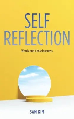 Autoreflecție: Cuvinte și conștiință - Self Reflection: Words and Consciousness