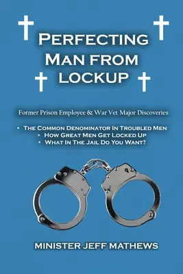 Perfecting Man From Lockup