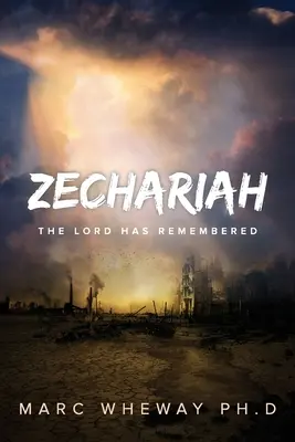 Zaharia: Domnul își amintește - Zechariah: The Lord Remembers