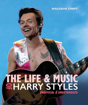 Viața și muzica lui Harry Styles - The Life and Music of Harry Styles