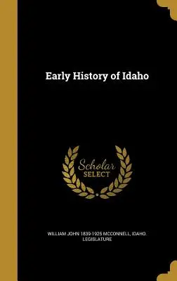 Istoria timpurie a statului Idaho - Early History of Idaho
