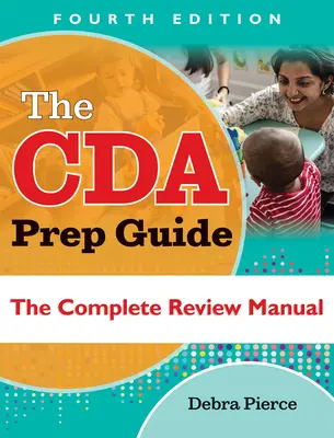 The Cda Prep Guide, Fourth Edition: Manualul complet de revizuire - The Cda Prep Guide, Fourth Edition: The Complete Review Manual