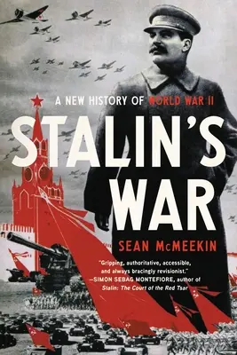 Războiul lui Stalin: O nouă istorie a celui de-al Doilea Război Mondial - Stalin's War: A New History of World War II