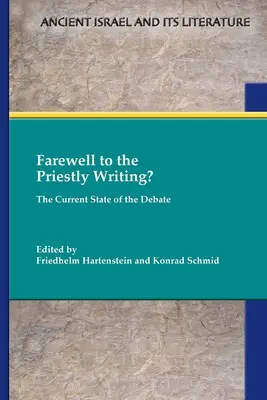 Adio scrisului preoțesc?: Stadiul actual al dezbaterii - Farewell to the Priestly Writing?: The Current State of the Debate