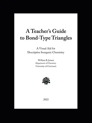 A Teacher's Guide to Bond-Type Triangles: Un ajutor vizual pentru chimia anorganică descriptivă - A Teacher's Guide to Bond-Type Triangles: A Visual Aid for Descriptive Inorganic Chemistry