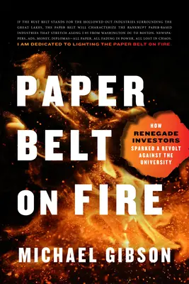 Centura de hârtie în flăcări: Cum investitorii renegați au declanșat o revoltă împotriva universității - Paper Belt on Fire: How Renegade Investors Sparked a Revolt Against the University