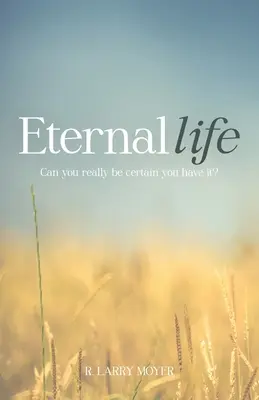 Viața veșnică: Poți fi cu adevărat sigur că o ai? - Eternal Life: Can you really be certain you have it?