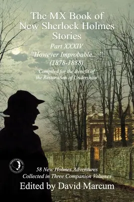 The MX Book of New Sherlock Holmes Stories - Partea XXXIV: However Improbable (1878-1888) - The MX Book of New Sherlock Holmes Stories Part XXXIV: However Improbable (1878-1888)
