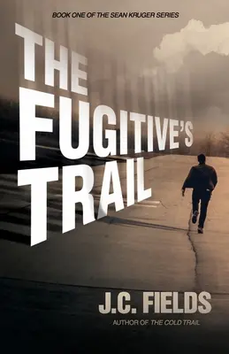 Drumul fugarului (The Fugitive's Trail) - The Fugitive's Trail
