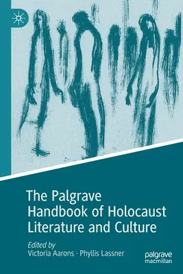 Manualul Palgrave de literatură și cultură a Holocaustului - The Palgrave Handbook of Holocaust Literature and Culture