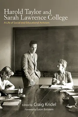 Harold Taylor și Colegiul Sarah Lawrence: O viață de activism social și educațional - Harold Taylor and Sarah Lawrence College: A Life of Social and Educational Activism
