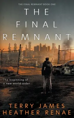 Rămășița finală: O fantezie creștină post-apocaliptică - The Final Remnant: A Post-Apocalyptic Christian Fantasy