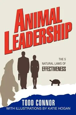 Animal Leadership: Cele 5 legi naturale ale eficacității - Animal Leadership: The 5 Natural Laws of Effectiveness