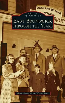 East Brunswick de-a lungul anilor - East Brunswick Through the Years