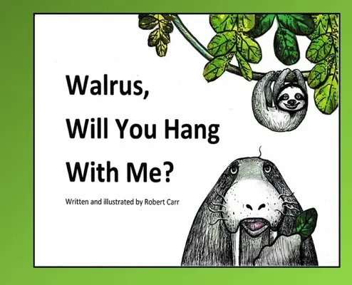 Morsa, vrei să stai cu mine? - Walrus, Will You Hang With Me?
