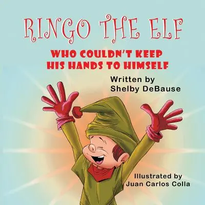 Elful Ringo: Care nu-și putea ține mâinile acasă - Ringo the Elf: Who Couldn't Keep His Hands to Himself