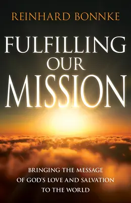 Îndeplinirea misiunii noastre: Aducerea în lume a mesajului iubirii și mântuirii lui Dumnezeu - Fulfilling Our Mission: Bringing the Message of God's Love and Salvation to the World