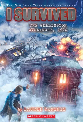Am supraviețuit avalanșei Wellington, 1910 (I Survived #22) - I Survived the Wellington Avalanche, 1910 (I Survived #22)