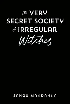 Societatea foarte secretă a vrăjitoarelor iregulare - The Very Secret Society of Irregular Witches