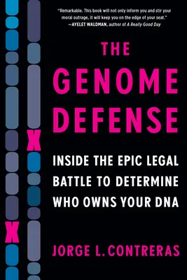 Apărarea genomului: În interiorul bătăliei juridice epice pentru a determina cui aparține ADN-ul tău - The Genome Defense: Inside the Epic Legal Battle to Determine Who Owns Your DNA