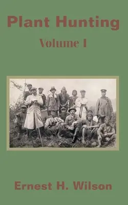 Vânătoarea de plante (volumul I) - Plant Hunting (Volume I)