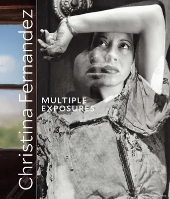 Christina Fernandez: Expuneri multiple - Christina Fernandez: Multiple Exposures