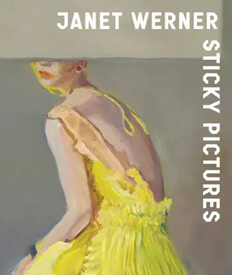 Janet Werner: Imagini lipicioase - Janet Werner: Sticky Pictures